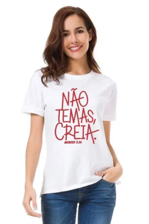 T-Shirt Feminina de Algodão Branca Não Temas Creia | Conforto e Estilo Casual
